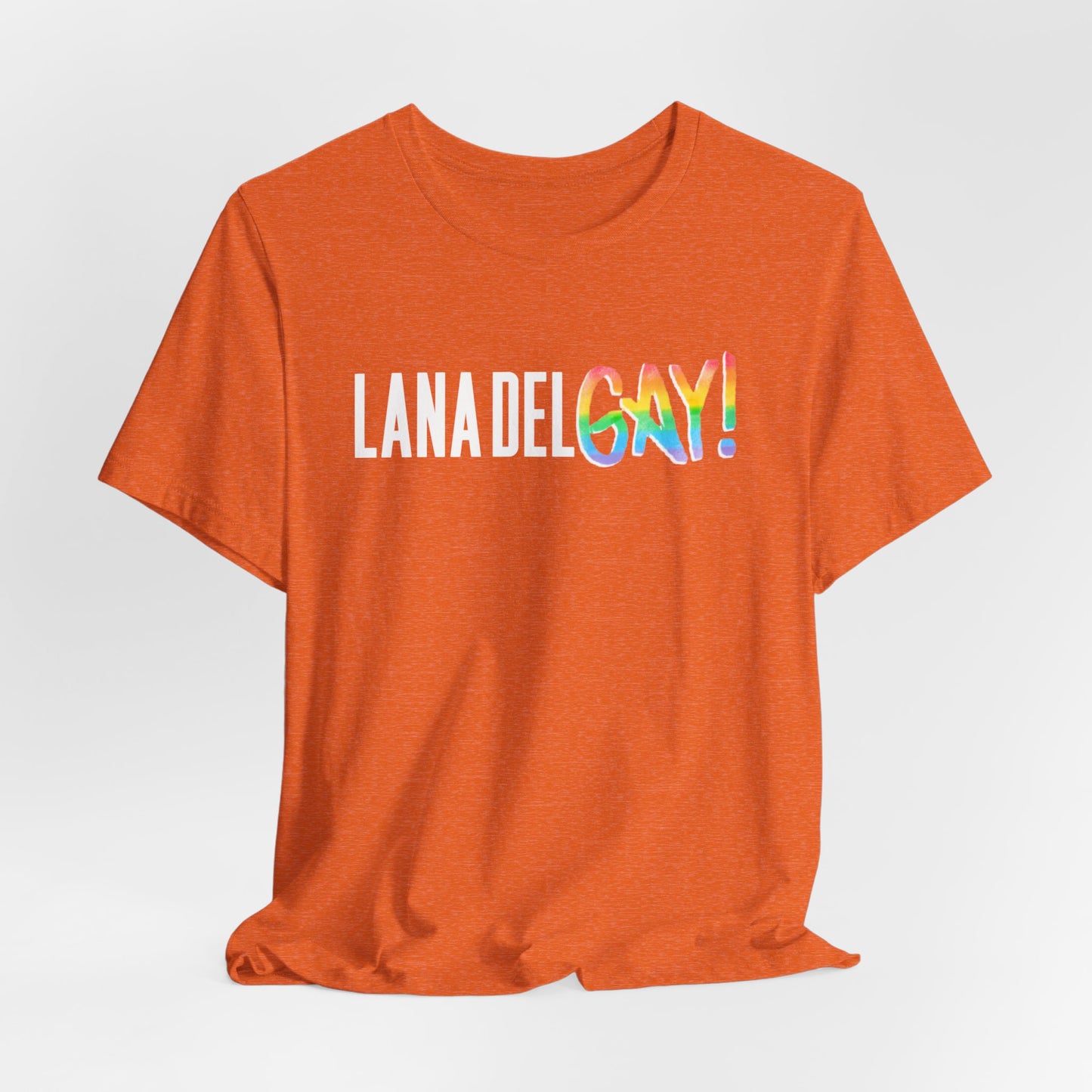 Lana Del GAY! Pride Unisex Jersey Short Sleeve Tee