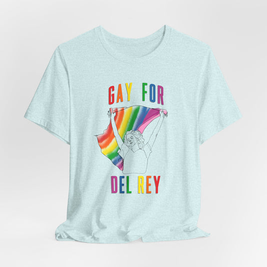 Gay for Del Rey Unisex Jersey Short Sleeve Tee