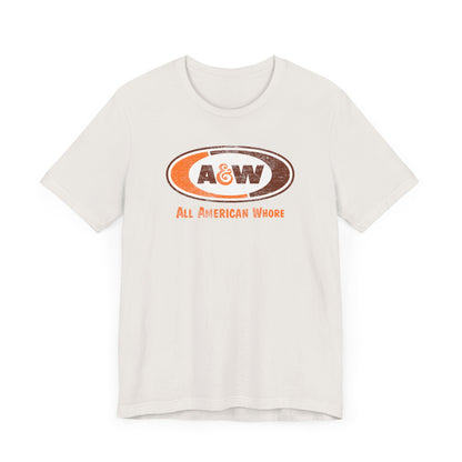 A&W Lana All American Whore Unisex Jersey Short Sleeve Tee