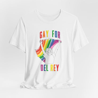 Gay for Del Rey Unisex Jersey Short Sleeve Tee