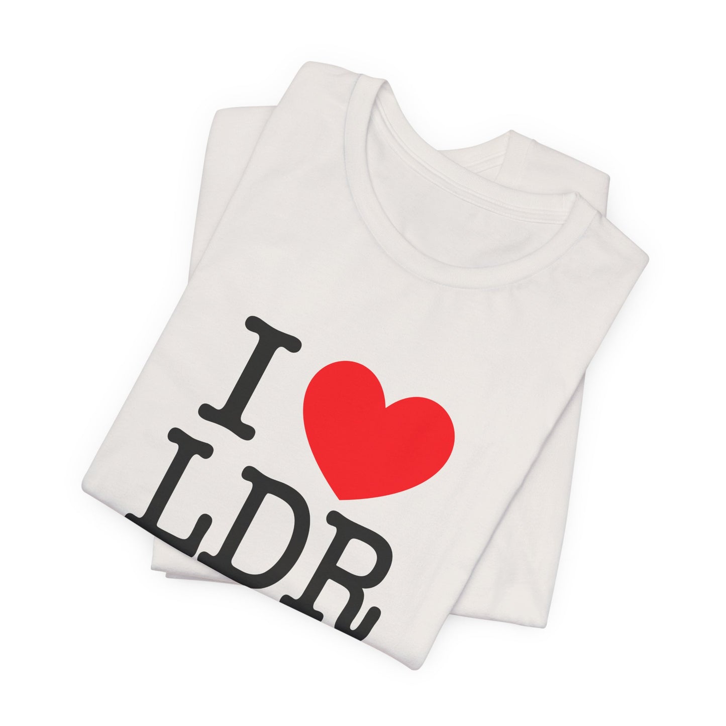 I Heart LDR Unisex Jersey Short Sleeve Tee