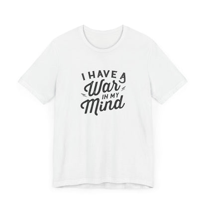 I Have a War in My Mind Unisex Jersey Short Sleeve Tee