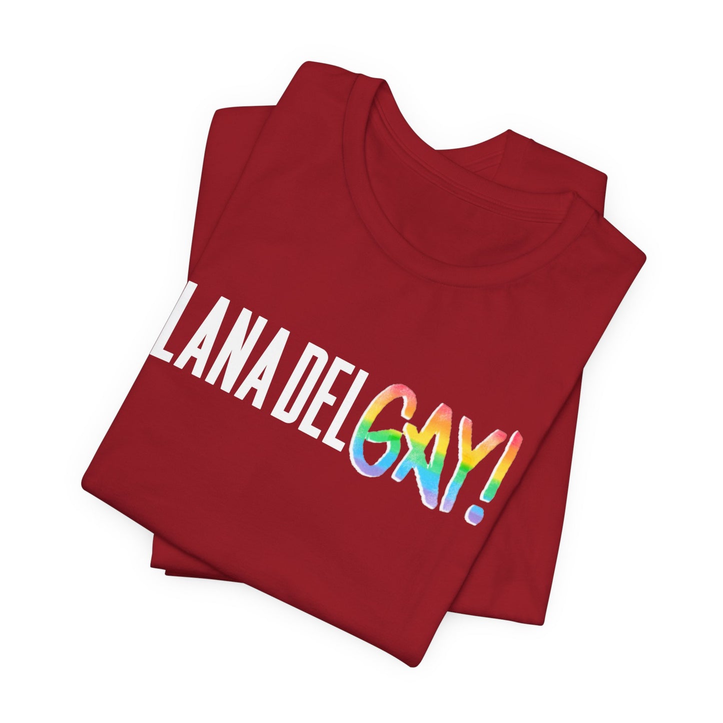 Lana Del GAY! Pride Unisex Jersey Short Sleeve Tee