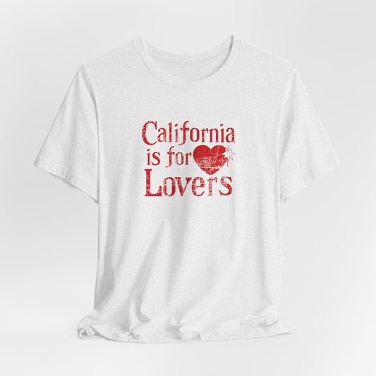 California is for Lovers Distressed Unisex Jersey Short Sleeve Tee
