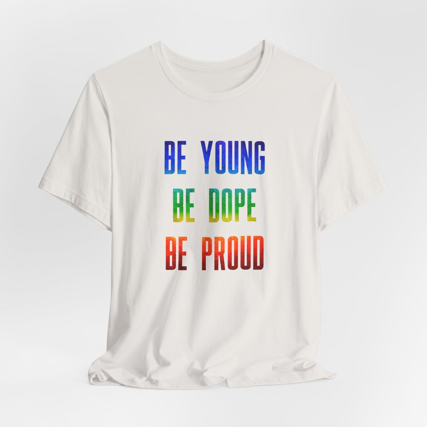 Be Young, Be Dope, Be Proud LDR Pride Unisex Jersey Short Sleeve Tee