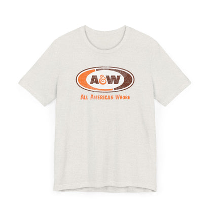 A&W Lana All American Whore Unisex Jersey Short Sleeve Tee