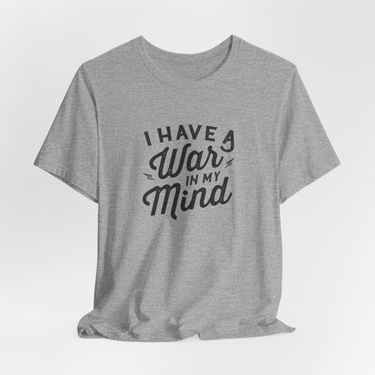 I Have a War in My Mind Unisex Jersey Short Sleeve Tee
