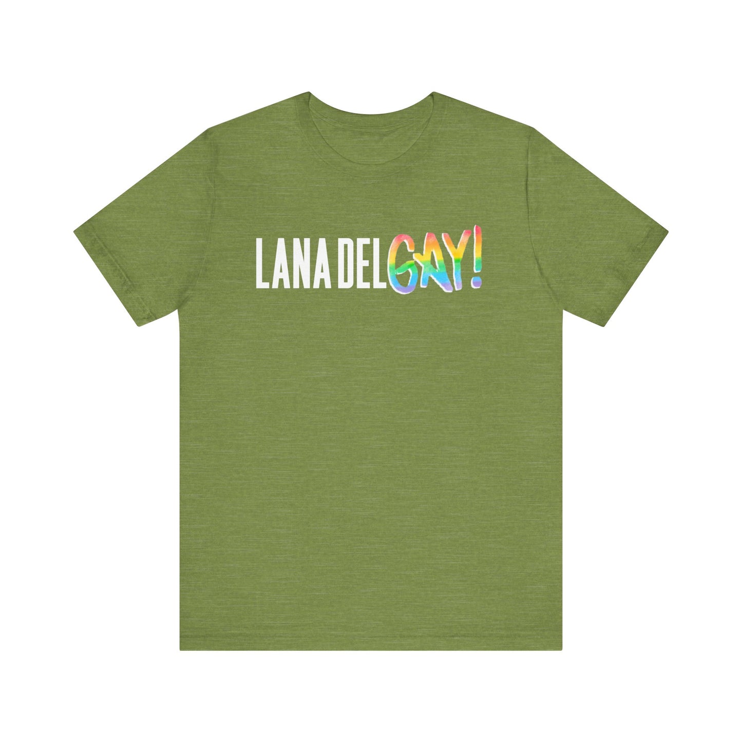 Lana Del GAY! Pride Unisex Jersey Short Sleeve Tee