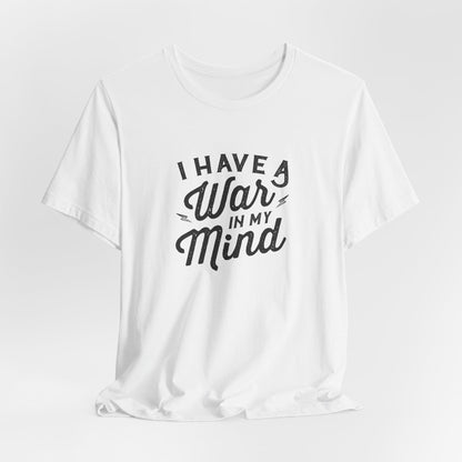 I Have a War in My Mind Unisex Jersey Short Sleeve Tee