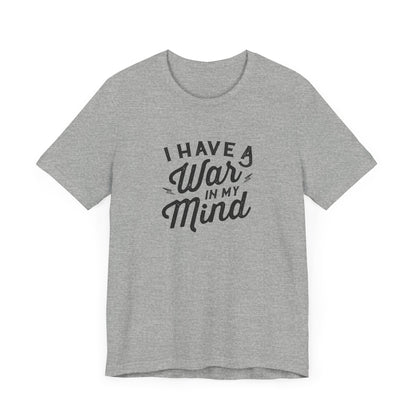 I Have a War in My Mind Unisex Jersey Short Sleeve Tee