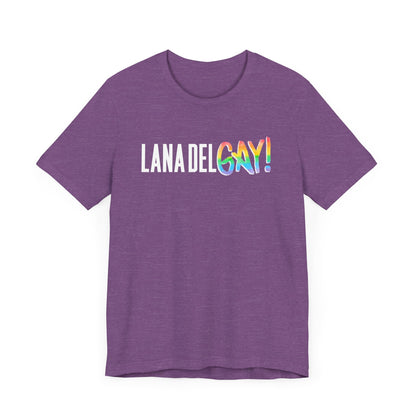 Lana Del GAY! Pride Unisex Jersey Short Sleeve Tee