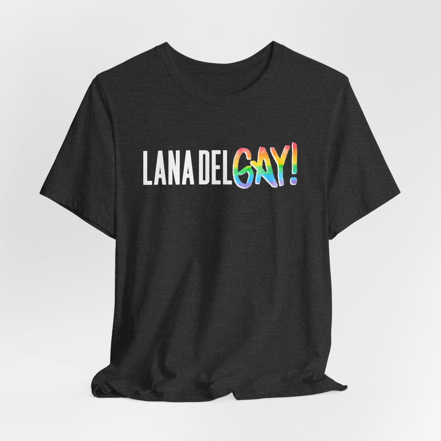 Lana Del GAY! Pride Unisex Jersey Short Sleeve Tee