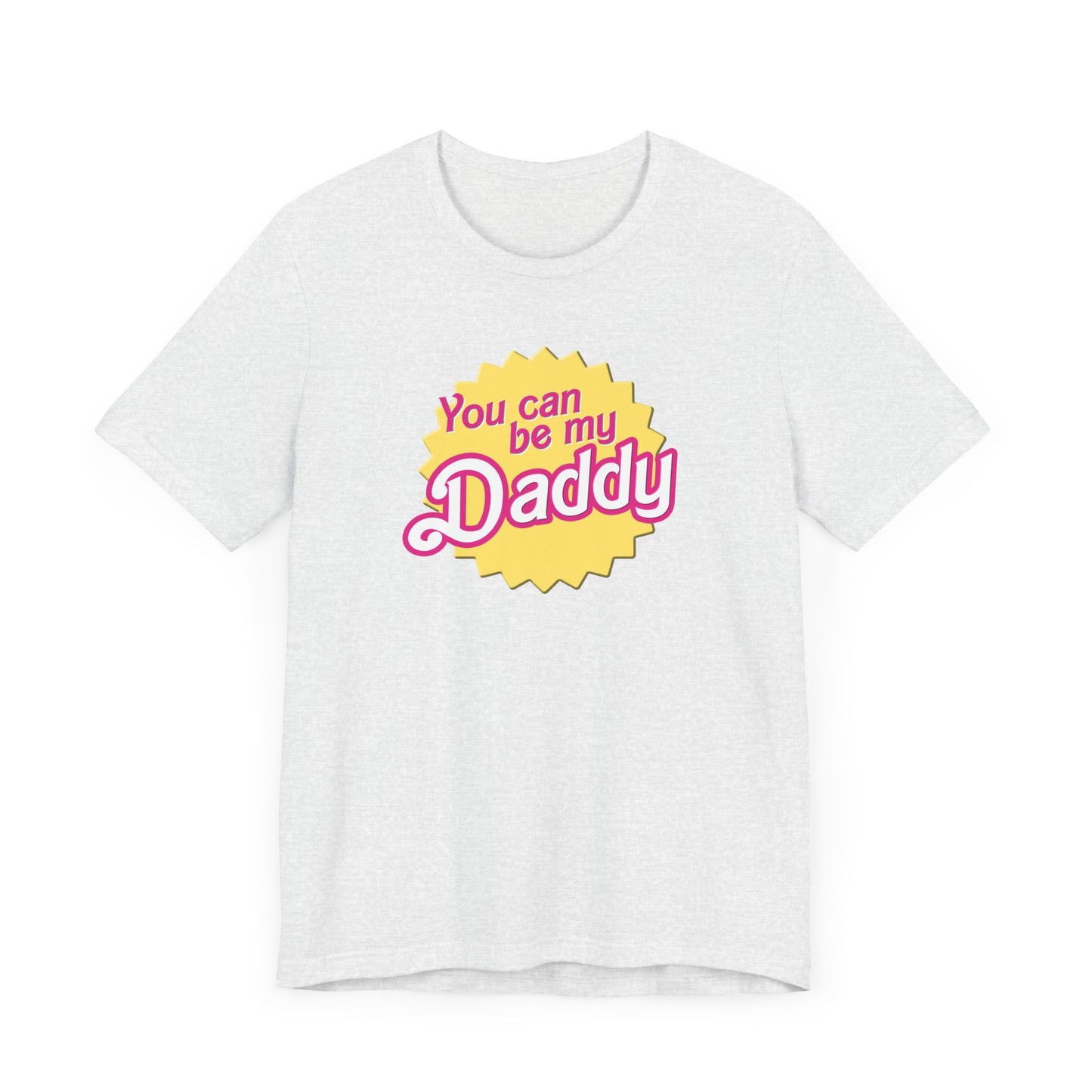 You Can Be My Daddy AKA Lizzy Grant Unisex Jersey Short Sleeve Tee