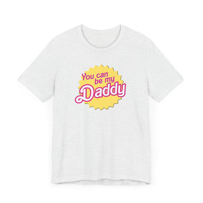 You Can Be My Daddy AKA Lizzy Grant Unisex Jersey Short Sleeve Tee