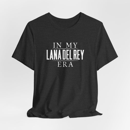 In My Lana Era Unisex Jersey Short Sleeve Tee