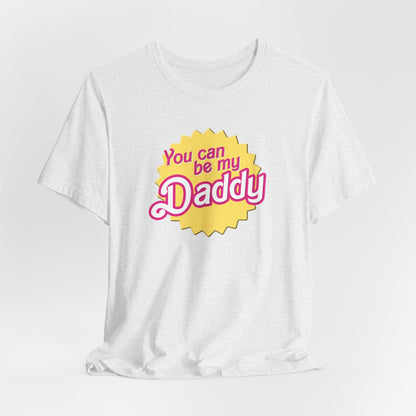 You Can Be My Daddy AKA Lizzy Grant Unisex Jersey Short Sleeve Tee