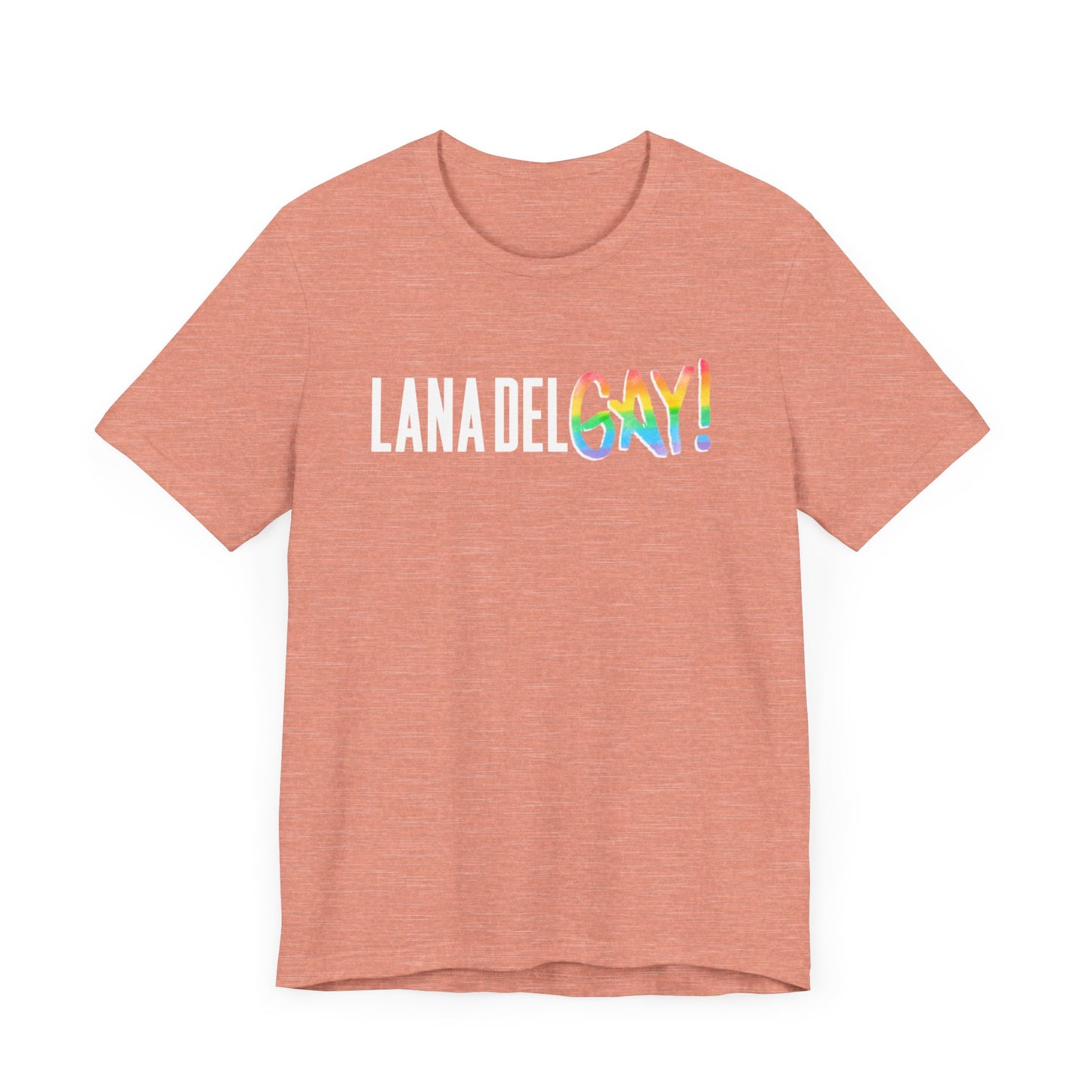 Lana Del GAY! Pride Unisex Jersey Short Sleeve Tee