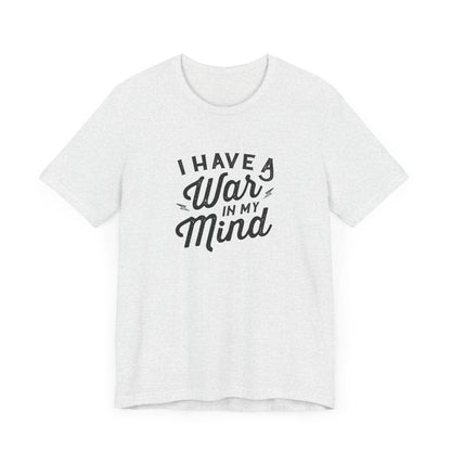 I Have a War in My Mind Unisex Jersey Short Sleeve Tee