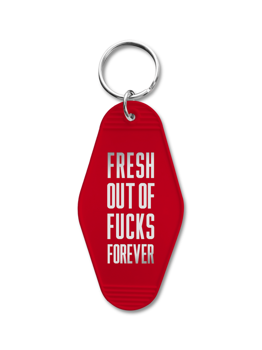 Fresh Out Fucks Forever LDR Motel Keychain