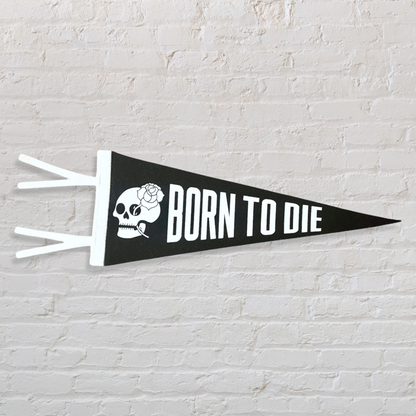 Mini Born to Die LDR Felt Pennant