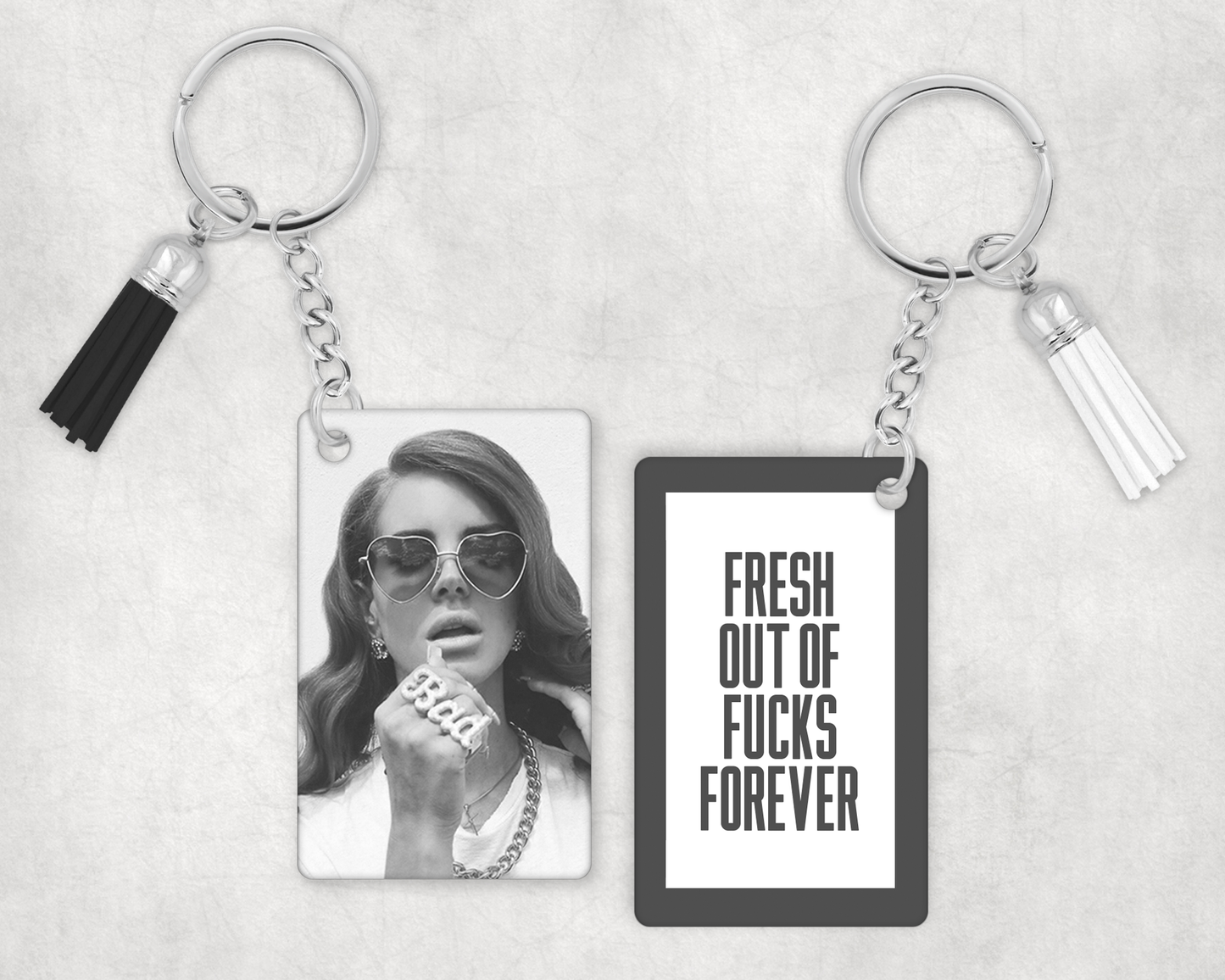 Fresh Out of Fucks Forever LDR Lyrical Quote Keychain with Tassel