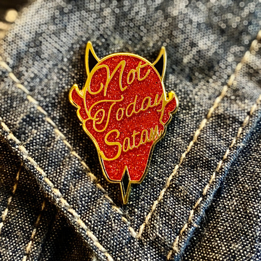 Not Today Satan Enamel Pin