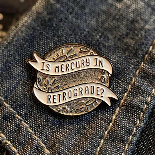 Is Mercury In Retrograde Enamel Pin