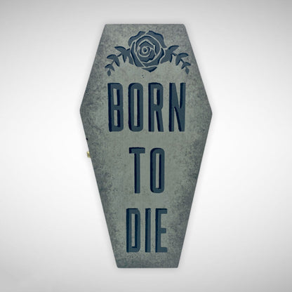 Born To Die Coffin- LDR