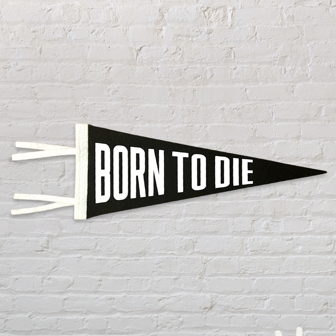 Mini Born to Die LDR Felt Pennant