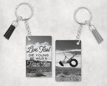 Live Fast, Die Young, Be Wild, and Have Fun LDR Lyrical Quote Keychain with Tassel