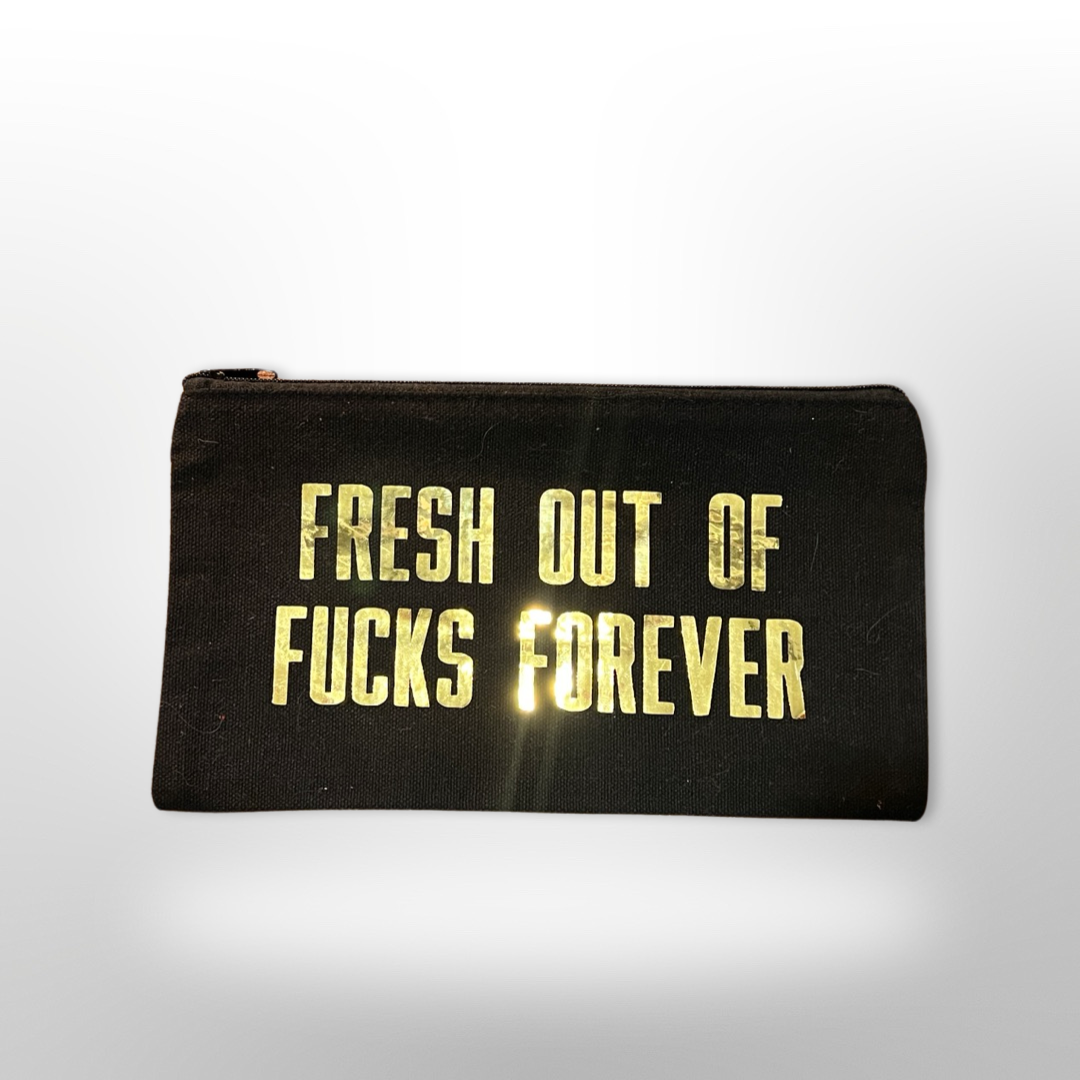 One-Off: Fresh Out of Fucks Forever Zipper Pouch